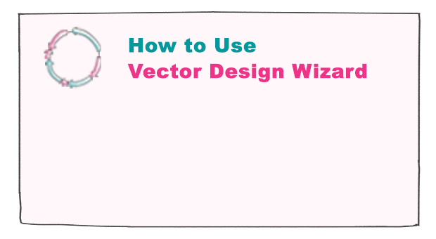 How to Use Vector Design Wizard